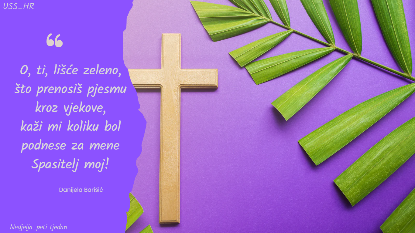 CVJETNICA – MUKA GOSPODINA NAŠEGA ISUSA KRISTA