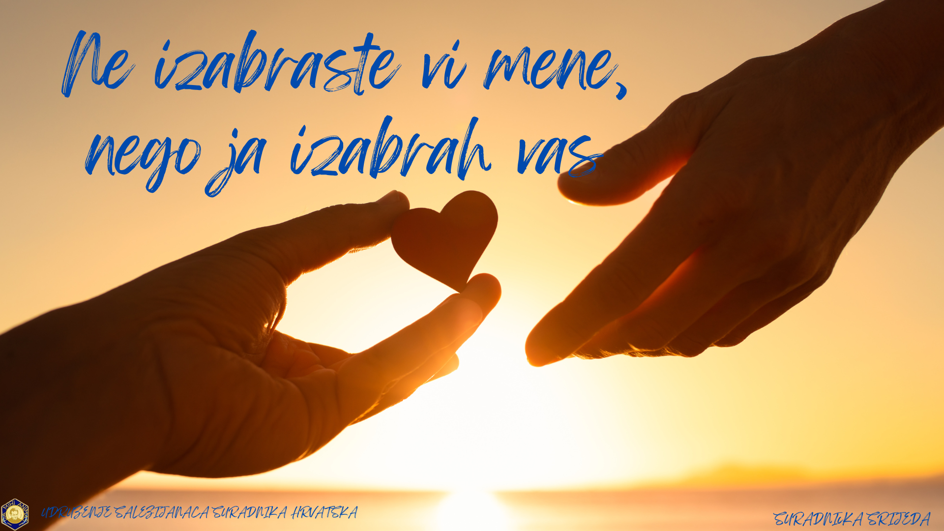 Ne izabraste vi mene, nego ja izabrah vas”