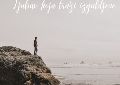 LJUBAV KOJA TRAŽI IZGUBLJENE